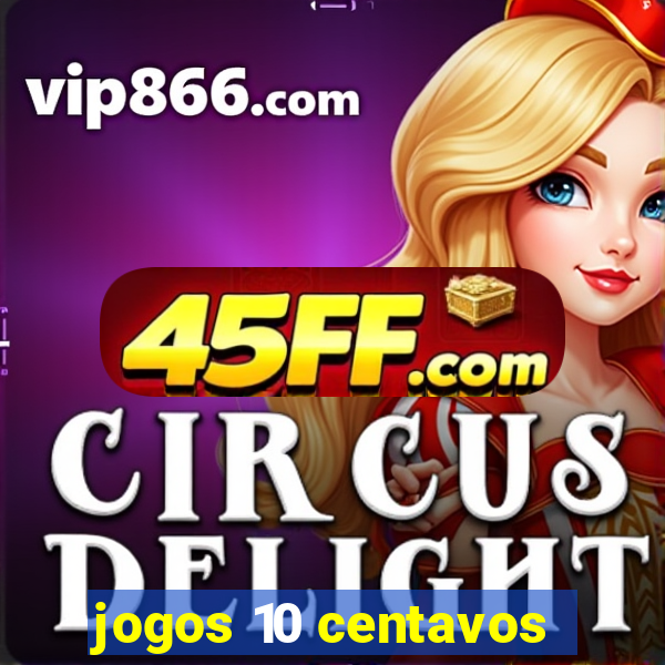 jogos 10 centavos